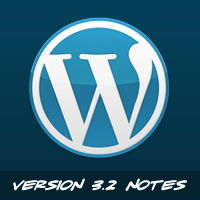 WordPress 3.2: What You Need to Know
