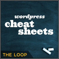 WordPress Cheat Sheet: The Loop Code Snippet