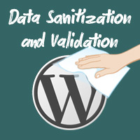 Data Sanitization and Validation With WordPress