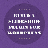 Build a Slideshow Plugin for WordPress