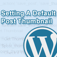 Quick Tip: Saving a Default Post Thumbnail
